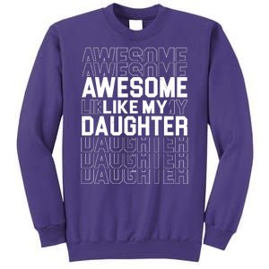 Awesome Like My Daughter Cute Parent Gift Sweatshirt