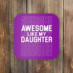 Awesome Like My Daughter Cute Parent Gift Coaster