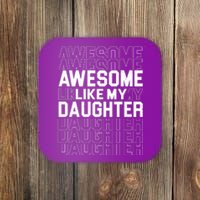 Awesome Like My Daughter Cute Parent Gift Coaster