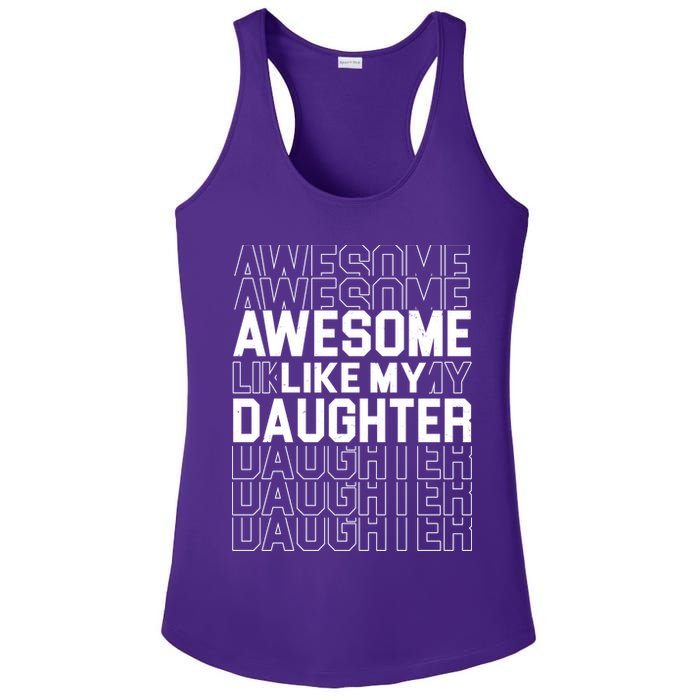 Awesome Like My Daughter Cute Parent Gift Ladies PosiCharge Competitor Racerback Tank