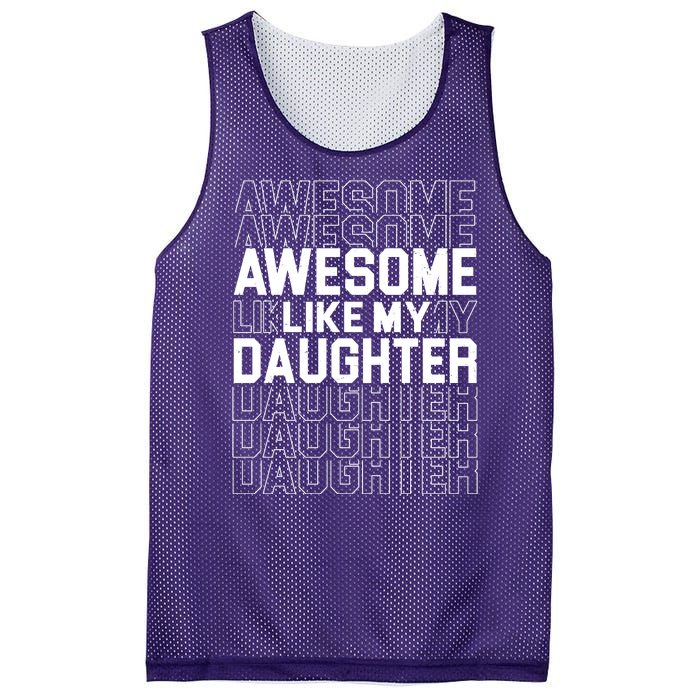 Awesome Like My Daughter Cute Parent Gift Mesh Reversible Basketball Jersey Tank