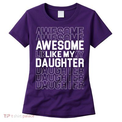 Awesome Like My Daughter Cute Parent Gift Womens T-Shirt
