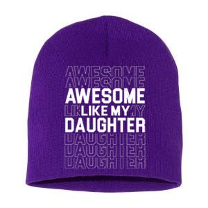 Awesome Like My Daughter Cute Parent Gift Short Acrylic Beanie