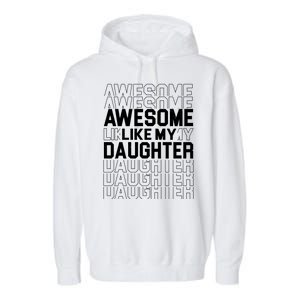 Awesome Like My Daughter Cute Parent Gift Garment-Dyed Fleece Hoodie