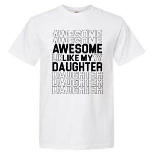 Awesome Like My Daughter Cute Parent Gift Garment-Dyed Heavyweight T-Shirt