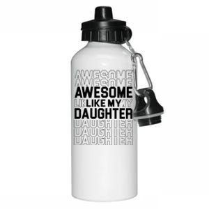 Awesome Like My Daughter Cute Parent Gift Aluminum Water Bottle