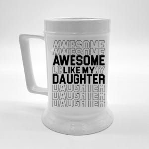 Awesome Like My Daughter Cute Parent Gift Beer Stein