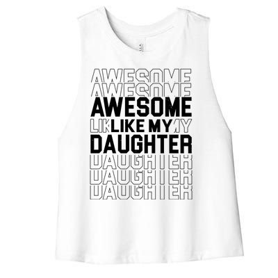 Awesome Like My Daughter Cute Parent Gift Women's Racerback Cropped Tank