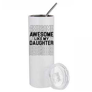 Awesome Like My Daughter Cute Parent Gift Stainless Steel Tumbler