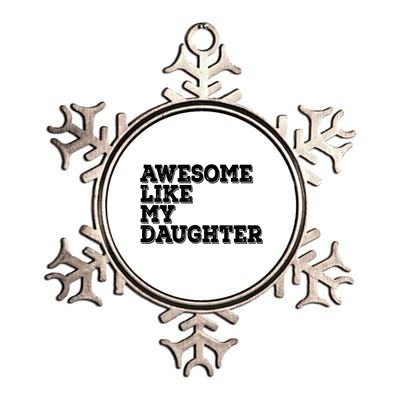 Awesome Like My Daughter Awesome Father Day Funny Cool Gift Metallic Star Ornament