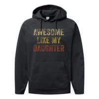 Awesome Like My Daughter Fathers Day From Daughter Performance Fleece Hoodie