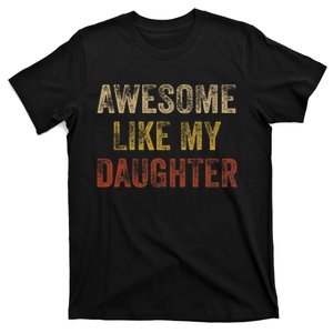 Awesome Like My Daughter Fathers Day From Daughter T-Shirt