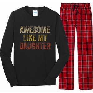 Awesome Like My Daughter Fathers Day From Daughter Long Sleeve Pajama Set