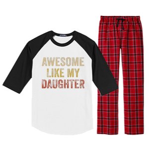 Awesome Like My Daughter Fathers Day From Daughter Raglan Sleeve Pajama Set