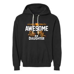 Awesome Like My Daughter Funny Father's Day Dad Joke Saying Garment-Dyed Fleece Hoodie