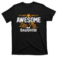 Awesome Like My Daughter Funny Father's Day Dad Joke Saying T-Shirt