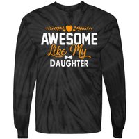 Awesome Like My Daughter Funny Father's Day Dad Joke Saying Tie-Dye Long Sleeve Shirt