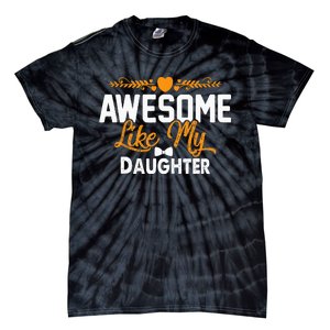 Awesome Like My Daughter Funny Father's Day Dad Joke Saying Tie-Dye T-Shirt