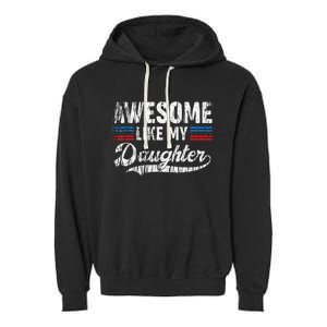 Awesome Like My Daughter Retro Dad Funny Fathers Garment-Dyed Fleece Hoodie