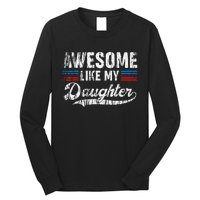 Awesome Like My Daughter Retro Dad Funny Fathers Long Sleeve Shirt