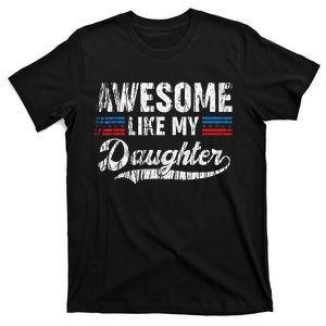 Awesome Like My Daughter Retro Dad Funny Fathers T-Shirt