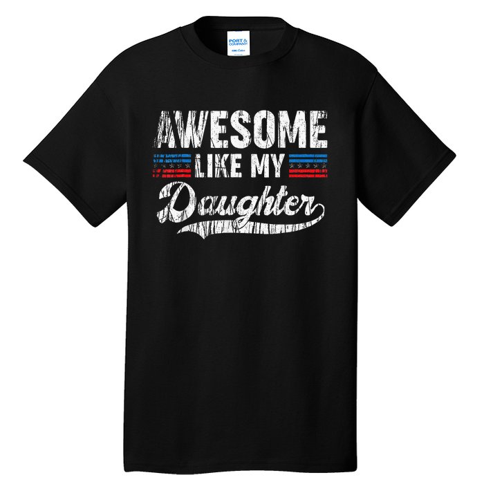 Awesome Like My Daughter Retro Dad Funny Fathers Tall T-Shirt