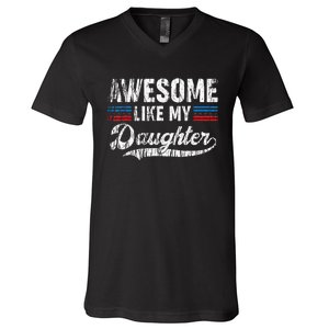 Awesome Like My Daughter Retro Dad Funny Fathers V-Neck T-Shirt