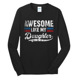 Awesome Like My Daughter Retro Dad Funny Fathers Tall Long Sleeve T-Shirt