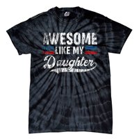 Awesome Like My Daughter Retro Dad Funny Fathers Tie-Dye T-Shirt