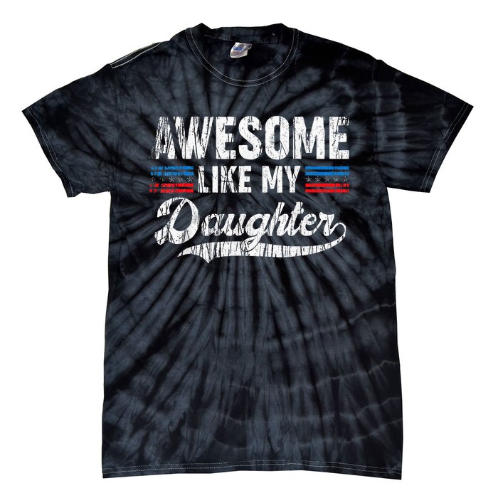 Awesome Like My Daughter Retro Dad Funny Fathers Tie-Dye T-Shirt