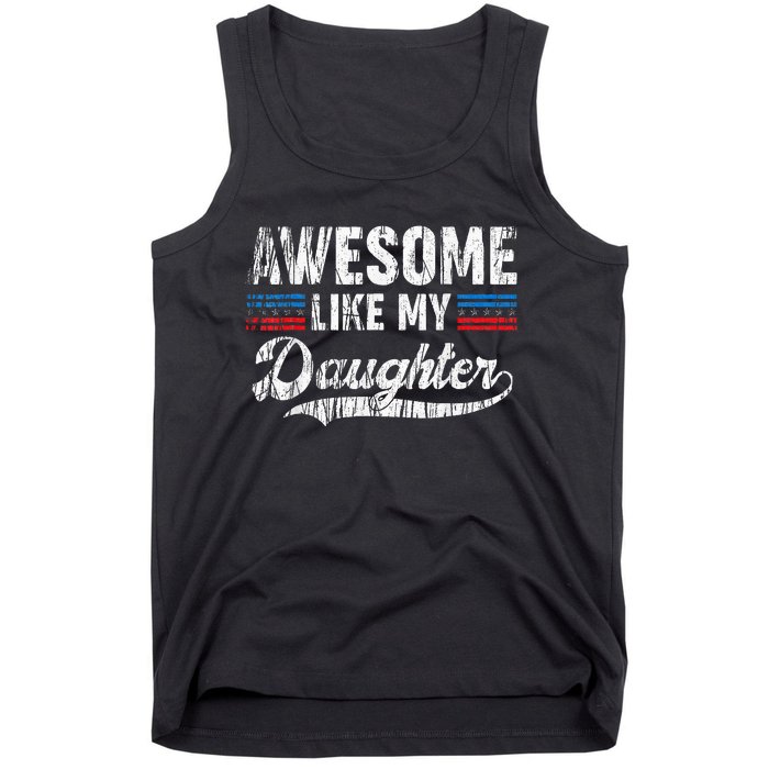 Awesome Like My Daughter Retro Dad Funny Fathers Tank Top