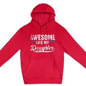 Awesome Like My Daughter Retro Dad Funny Fathers Premium Pullover Hoodie