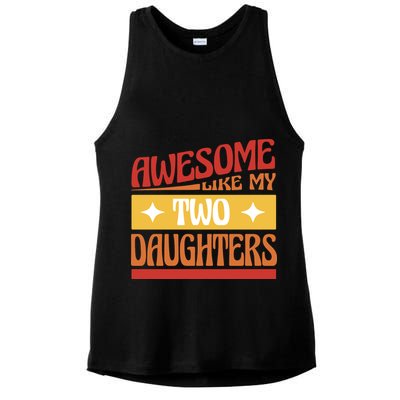 Awesome Like My Two Daughters Cute Gift Ladies PosiCharge Tri-Blend Wicking Tank