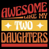 Awesome Like My Two Daughters Cute Gift City Backpack