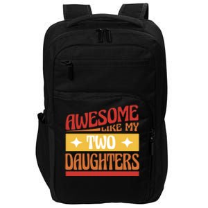 Awesome Like My Two Daughters Cute Gift Impact Tech Backpack