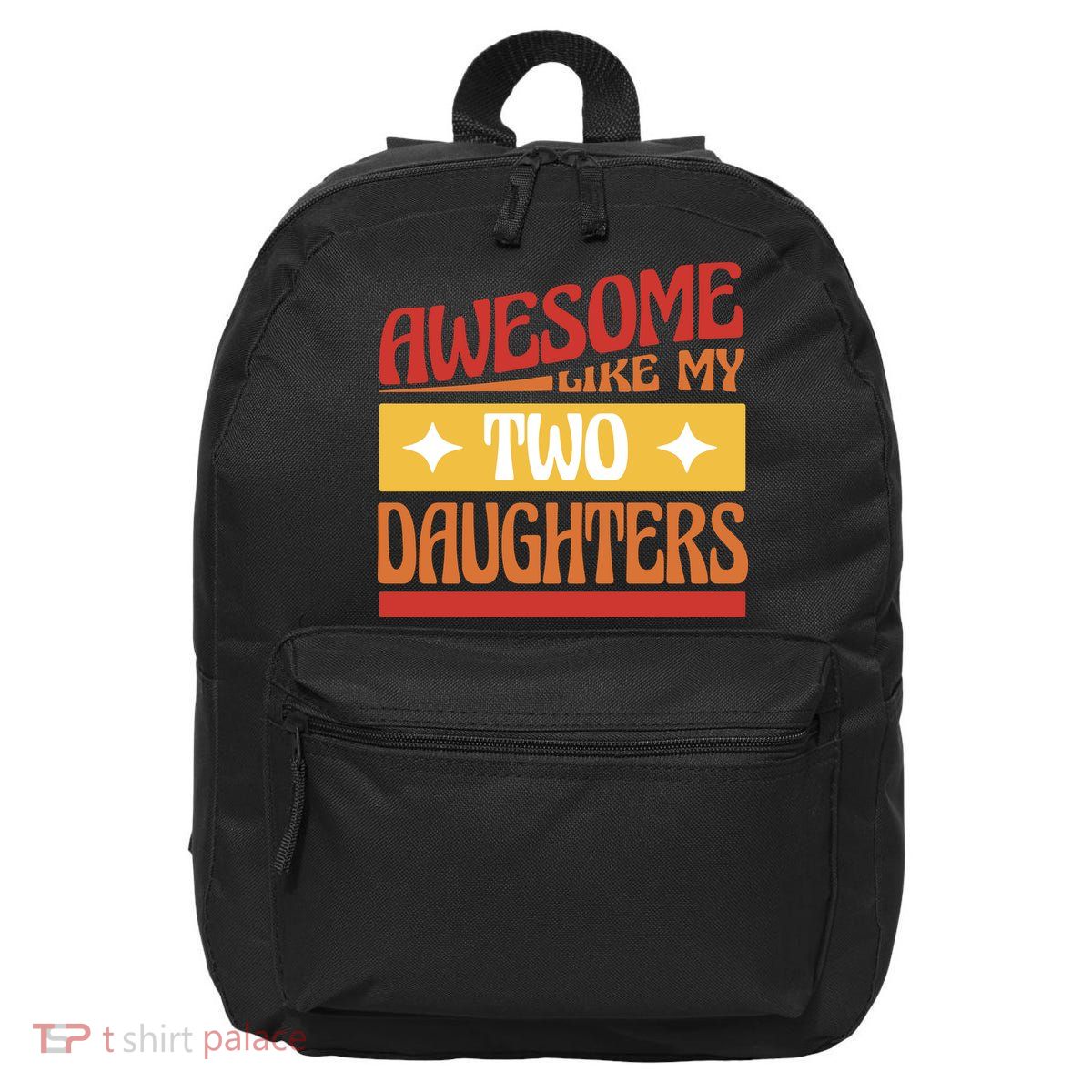 Awesome Like My Two Daughters Cute Gift 16 in Basic Backpack