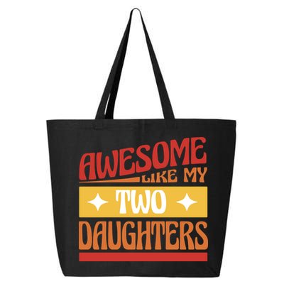 Awesome Like My Two Daughters Cute Gift 25L Jumbo Tote