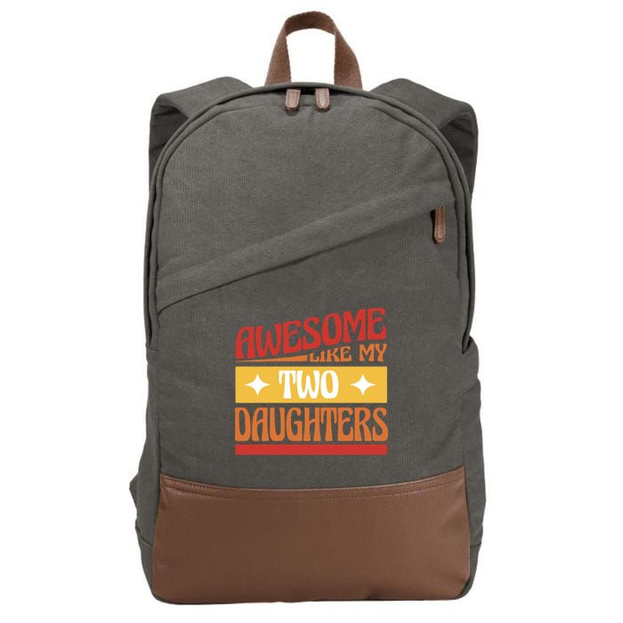 Awesome Like My Two Daughters Cute Gift Cotton Canvas Backpack