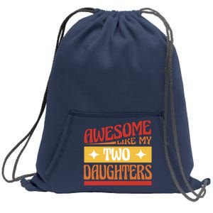 Awesome Like My Two Daughters Cute Gift Sweatshirt Cinch Pack Bag