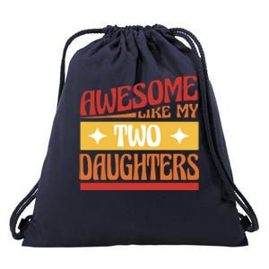 Awesome Like My Two Daughters Cute Gift Drawstring Bag