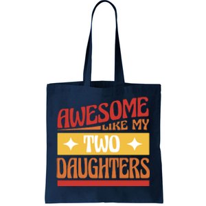 Awesome Like My Two Daughters Cute Gift Tote Bag