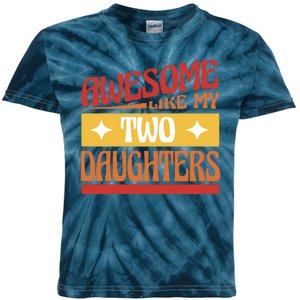 Awesome Like My Two Daughters Cute Gift Kids Tie-Dye T-Shirt