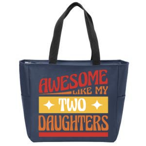 Awesome Like My Two Daughters Cute Gift Zip Tote Bag