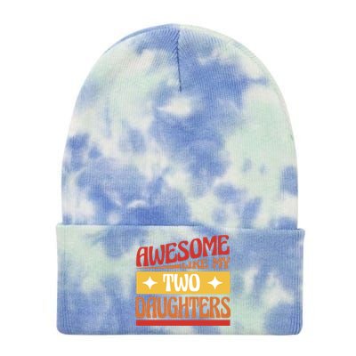 Awesome Like My Two Daughters Cute Gift Tie Dye 12in Knit Beanie