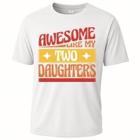 Awesome Like My Two Daughters Cute Gift Cooling Performance Crew T-Shirt