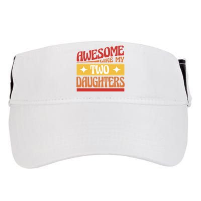 Awesome Like My Two Daughters Cute Gift Adult Drive Performance Visor