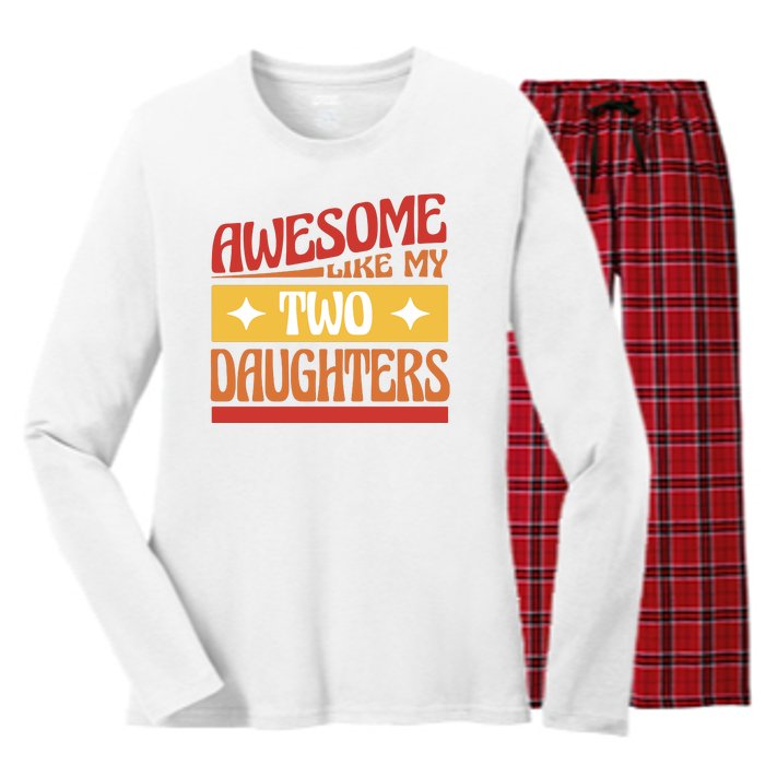 Awesome Like My Two Daughters Cute Gift Women's Long Sleeve Flannel Pajama Set 