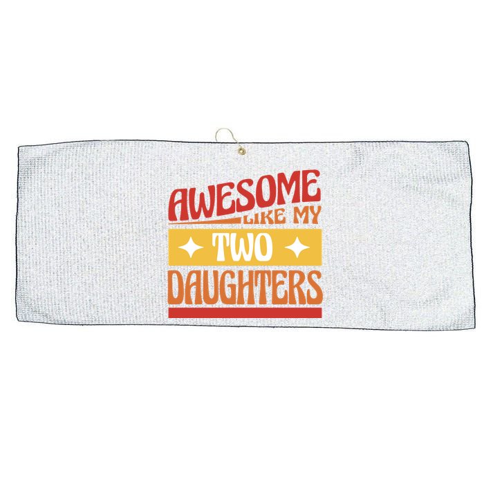 Awesome Like My Two Daughters Cute Gift Large Microfiber Waffle Golf Towel