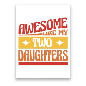 Awesome Like My Two Daughters Cute Gift Poster