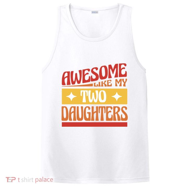 Awesome Like My Two Daughters Cute Gift PosiCharge Competitor Tank